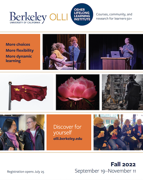 Cover of fall 2022 brochure with a grid of lively images of faculty in action, members engaging, and assorted course representations. OLLI @Berkeley logo. Text reads, "more choices, more flexibility, more dynamic learning. Discover for yourself. olli.berkeley.edu."
